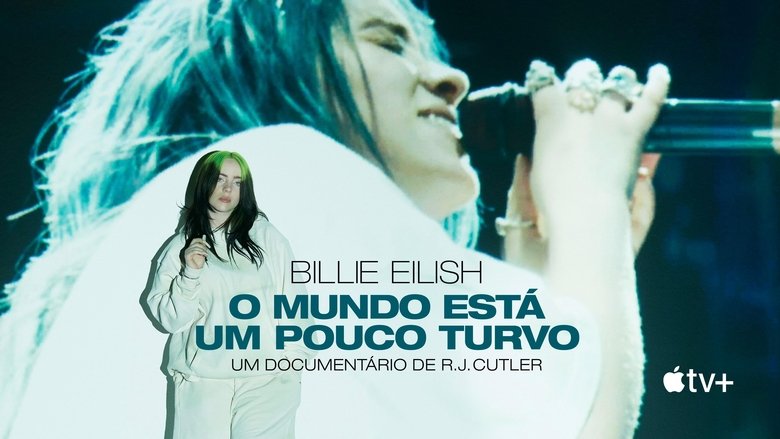 Billie Eilish: The World's a Little Blurry (2021)