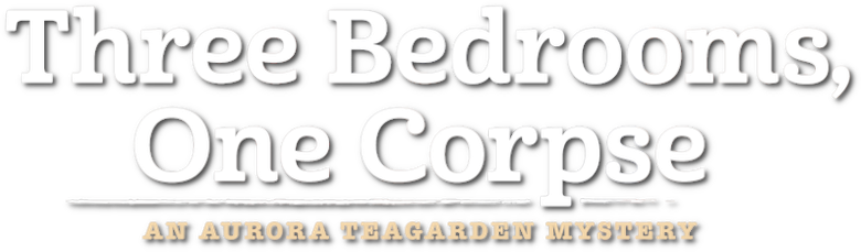 Three Bedrooms, One Corpse: An Aurora Teagarden Mystery