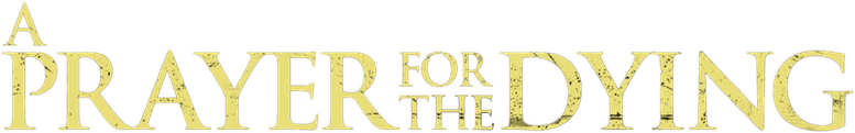 A Prayer for the Dying