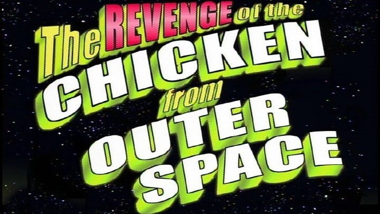 The Revenge of the Chicken from Outer Space