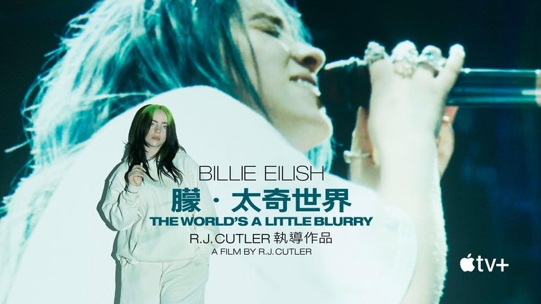Billie Eilish: The World's a Little Blurry (2021)