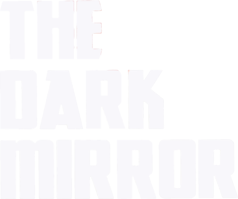 The Dark Mirror