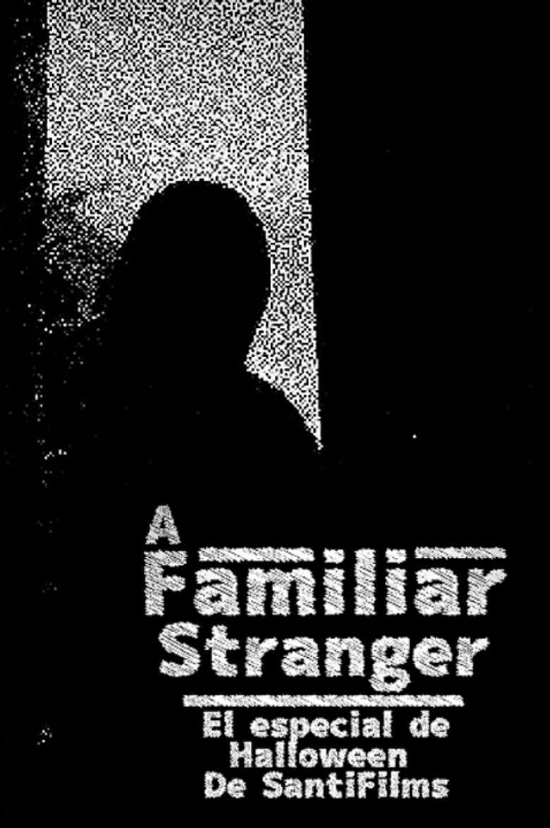 Imatge de A STRANGER FAMILIAR (The SantiFilms Halloween special 1)