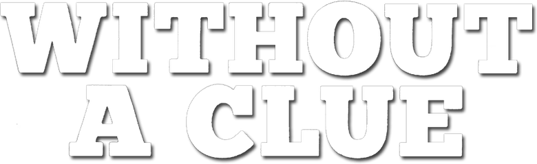 Without a Clue
