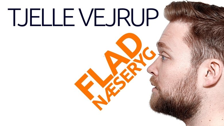 Tjelle Vejrup: Flad næseryg movie poster