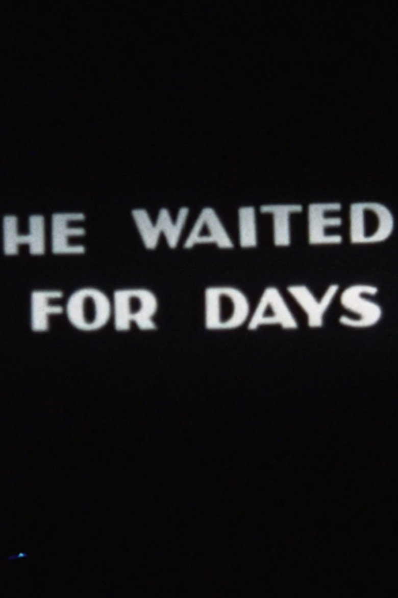 He Waited for Days