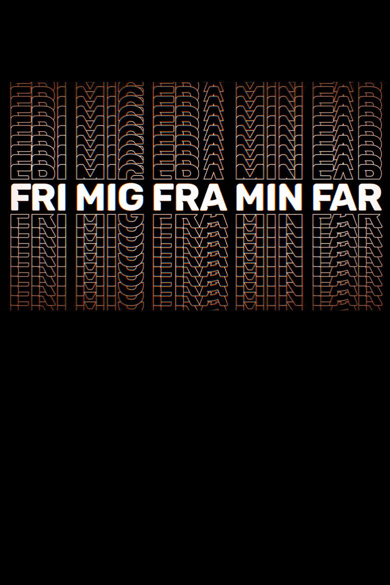 Fri mig fra min far
