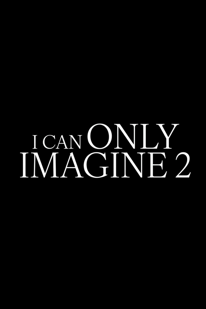 I Can Only Imagine 2