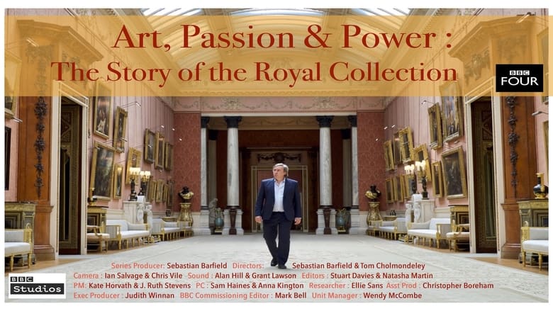 Art, Passion & Power: The Story of the Royal Collection