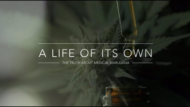 A Life of Its Own: The Truth About Medical Marijuana movie poster