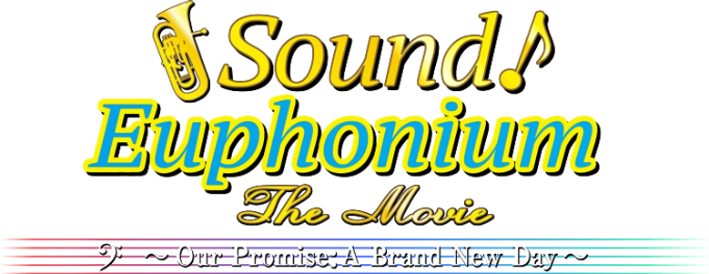 Sound! Euphonium the Movie - Our Promise: A Brand New Day