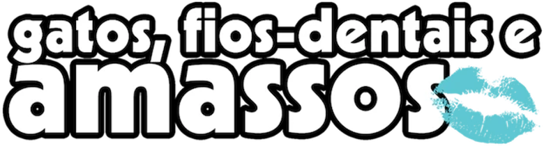 Gatos, Fios-dentais e Amassos