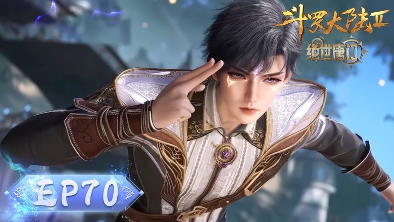 Tập 70 - Đấu La Đại Lục 2: Tuyệt Thế Đường Môn
