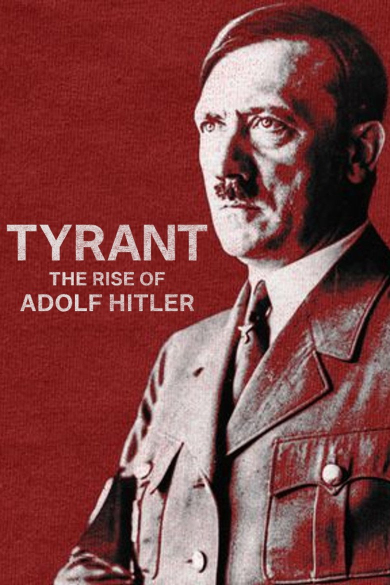 Official poster for Tyrant: The Rise of Adolf Hitler