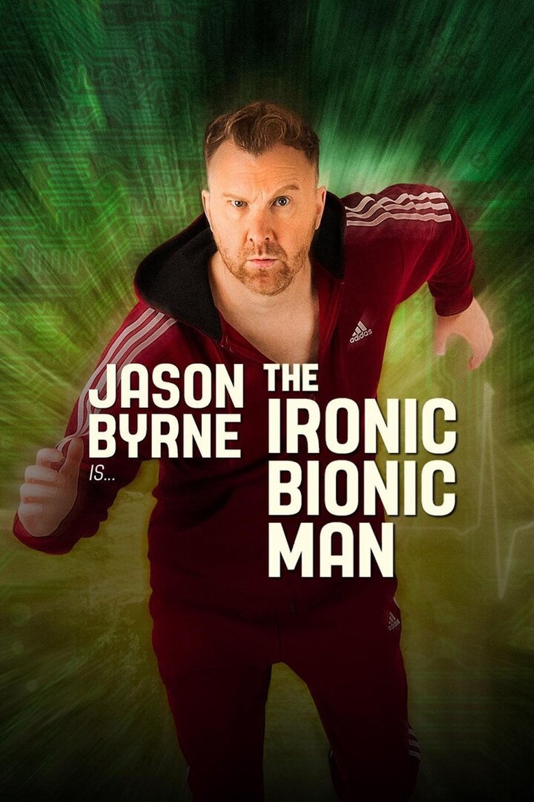 Jason Byrne - The Ironic Bionic Man main poster
