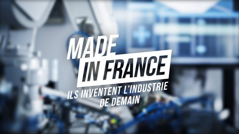 Made in France : Ils inventent l’industrie de demain (2025)