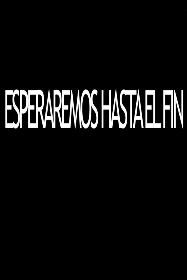 Esperaremos hasta el fin (2017) poster