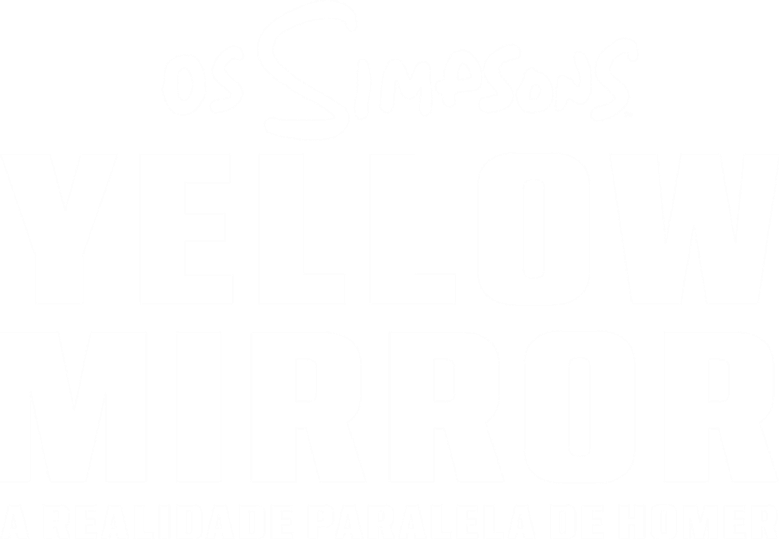 Yellow Mirror: A Realidade Paralela de Homer