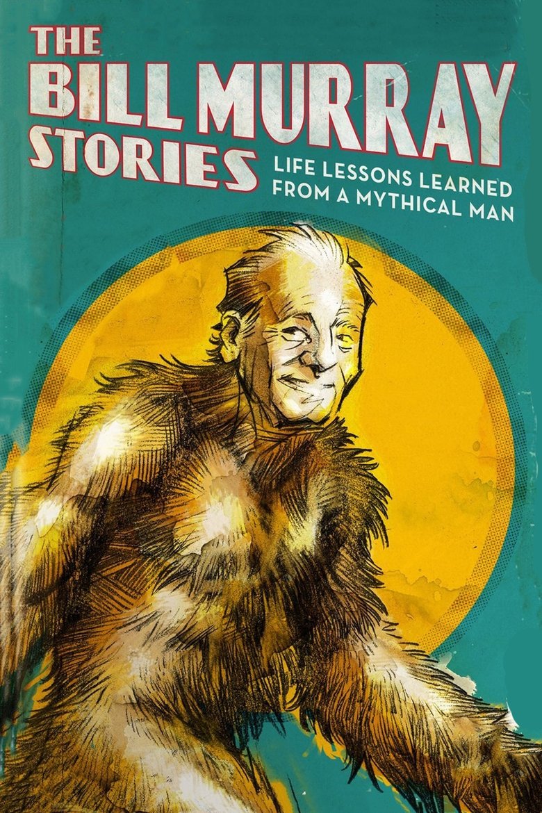 The Bill Murray Stories: Life Lessons Learned from a Mythical Man main poster