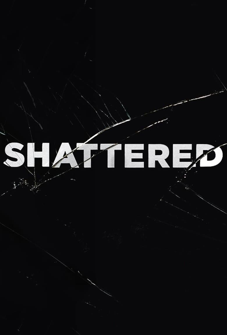 Shattered