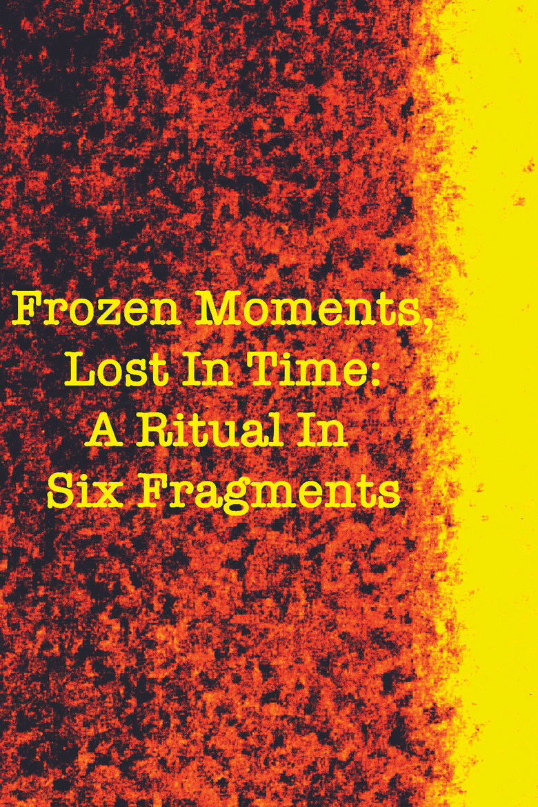 Imatge de Frozen Moments, Lost in Time: A Ritual in Six Fragments