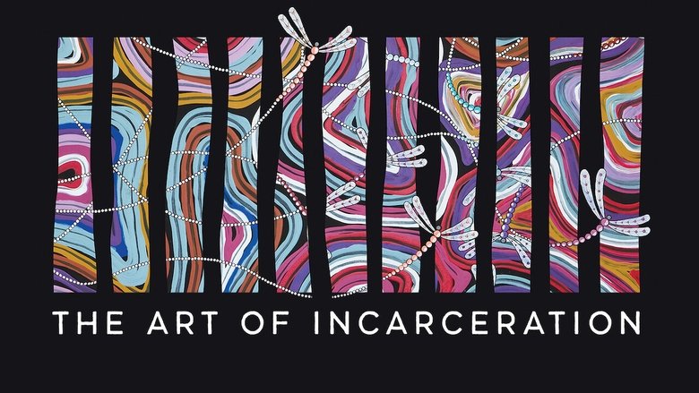The Art of Incarceration (2021)