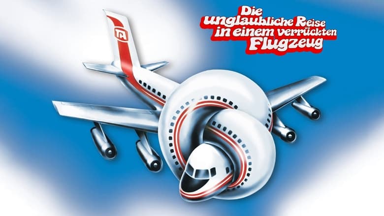 Die unglaubliche Reise in einem verrückten Flugzeug (1980)