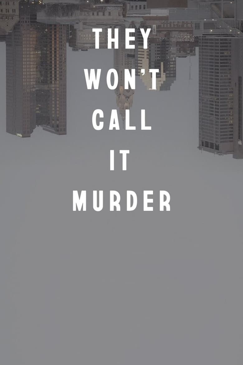 They Won't Call It Murder (2021)