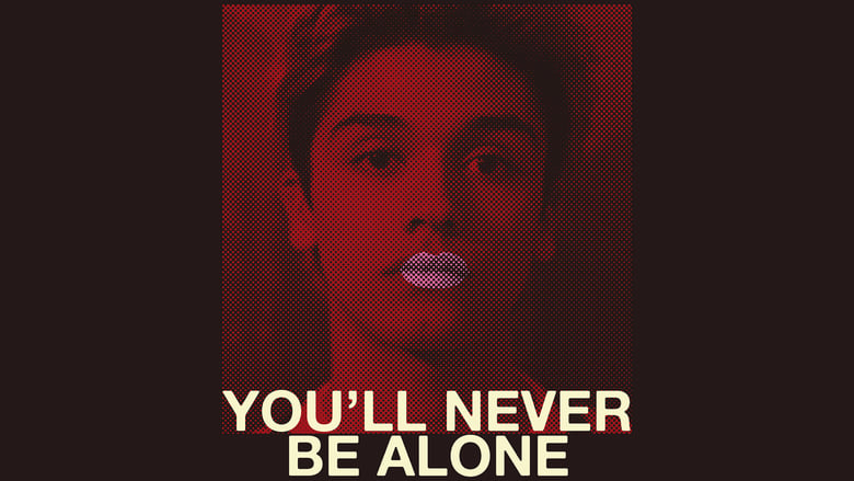 You'll Never Be Alone (2016)