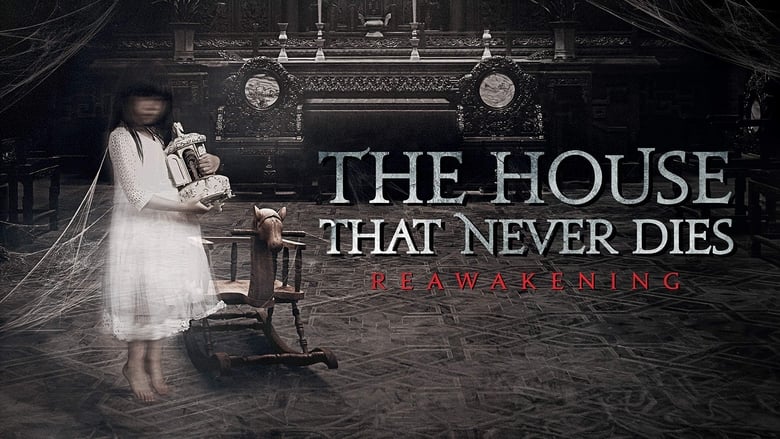 The House That Never Dies: Reawakening ( 2017 )