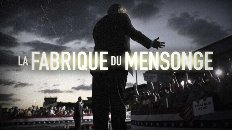 La Fabrique du mensonge (2019)