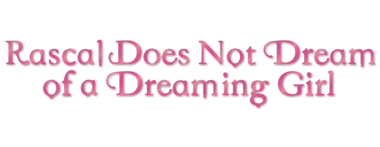 Rascal Does Not Dream of a Dreaming Girl