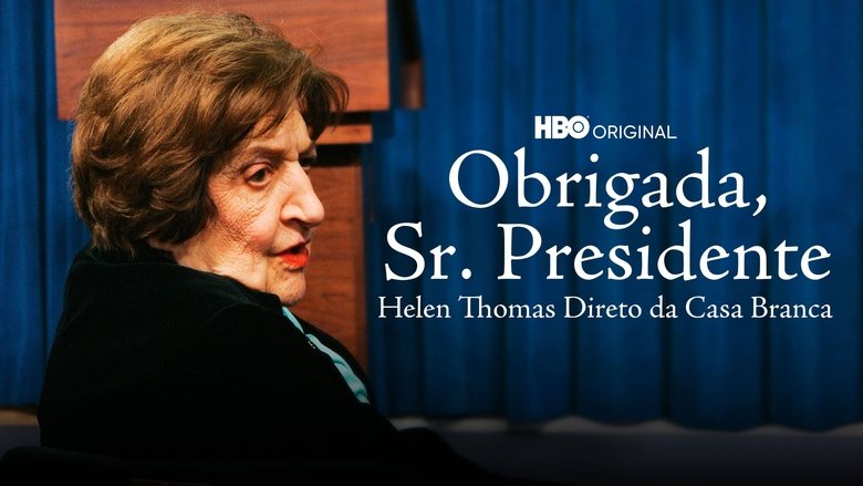 Thank You, Mr. President: Helen Thomas at the White House (2008)