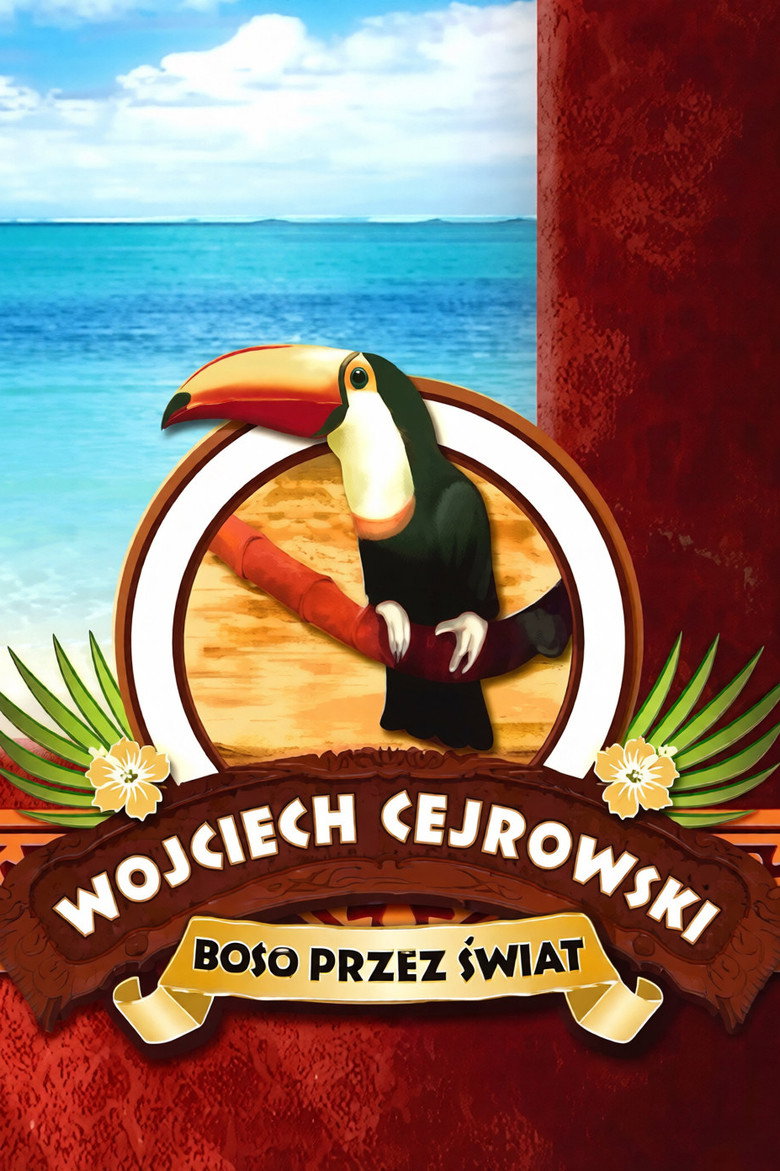 Wojciech Cejrowski – Boso Przez Świat