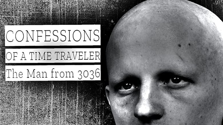 Confessions of a Time Traveler – The Man from 3036 (2020)