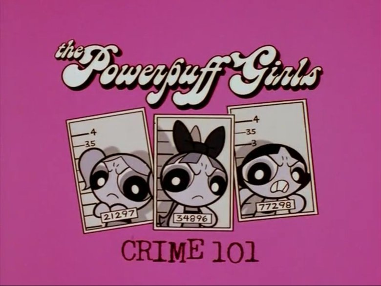 Still image for What a Cartoon! season 1 episode 22: The Powerpuff Girls: Crime 101 Still image for What a Cartoon! season 1 episode 22: The Powerpuff Girls: Crime 101