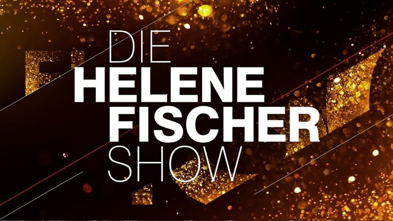 Helene Fischer - Die Helene Fischer Show 2017