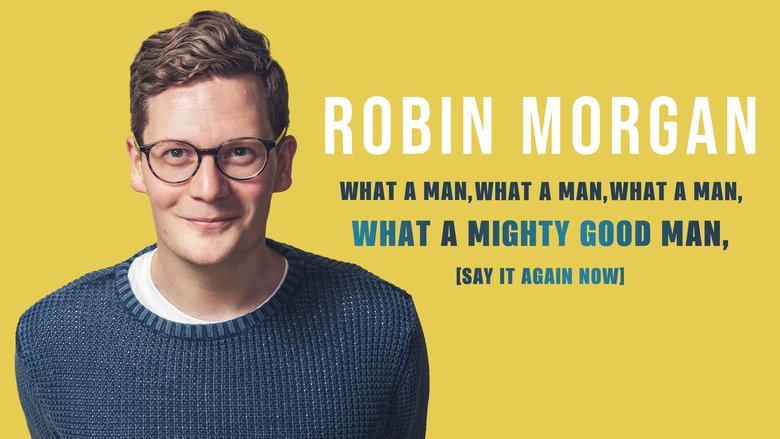 Robin Morgan: What a Man, What a Man, What a Man, What a Mighty Good Man (Say It Again Now) main backdrop