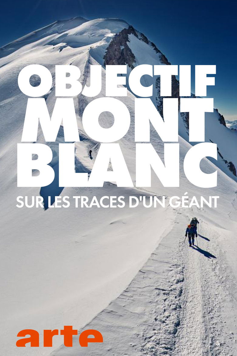 Imatge de Objectif Mont Blanc, sur les traces d'un géant