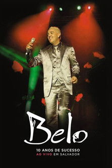Belo: 10 Anos De Sucesso - Ao Vivo Em Salvador (2011)