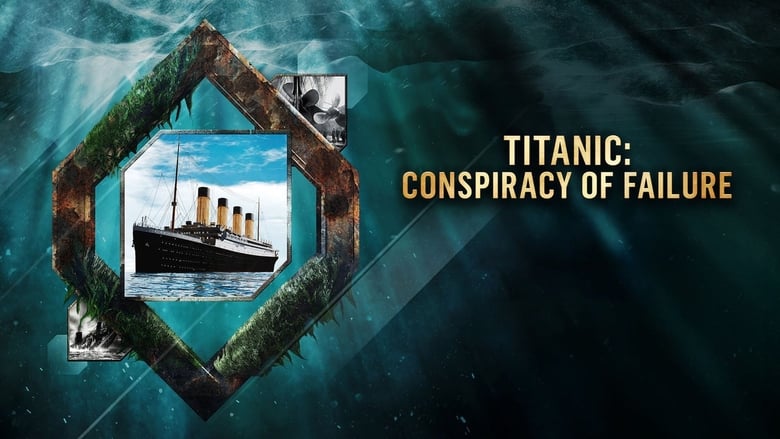 Titanic: Conspiracy of Failure movie poster