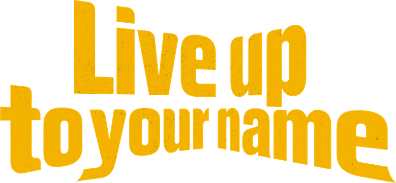 Live Up to Your Name
