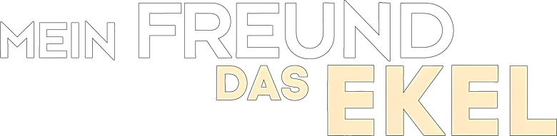 Mein Freund, das Ekel