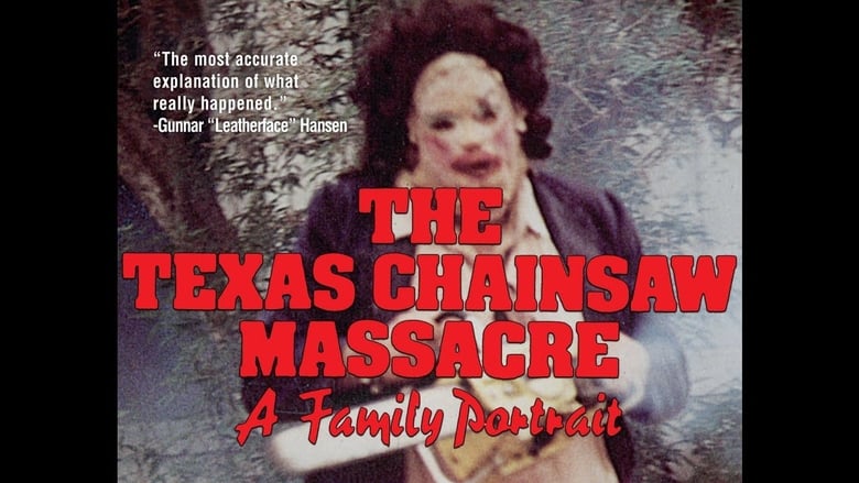 The Texas Chainsaw Massacre: A Family Portrait movie poster