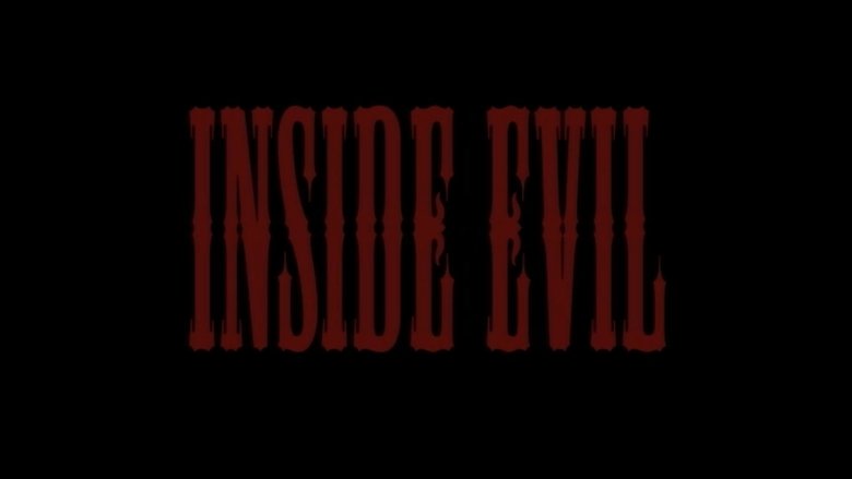 Schauen Inside Evil On-line Streaming