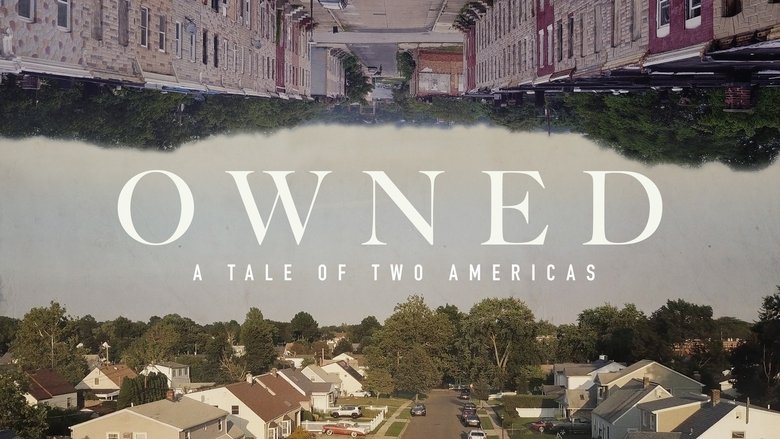 Owned, A Tale of Two Americas (2019)