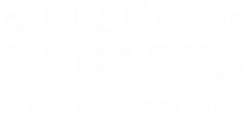 Hitler and the Nazis: Evil on Trial