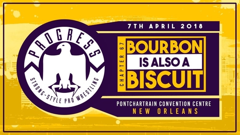 PROGRESS Chapter 67: Bourbon Is Also A Biscuit movie poster