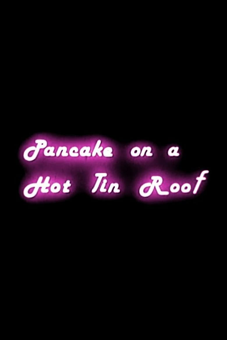 Pancake on a Hot Tin Roof
