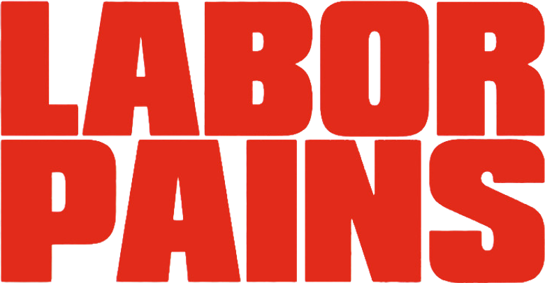 Labor Pains